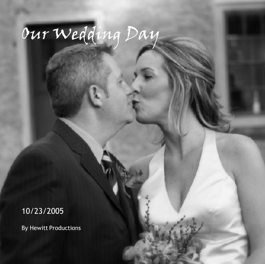 View Our Wedding Day by Hewitt Productions