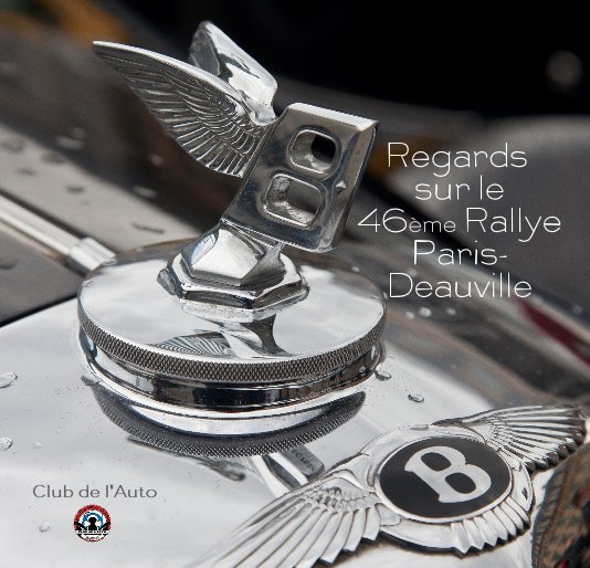 View Regards sur le 46ème Rallye Paris-Deauville - Version 2 by Club de l'Auto