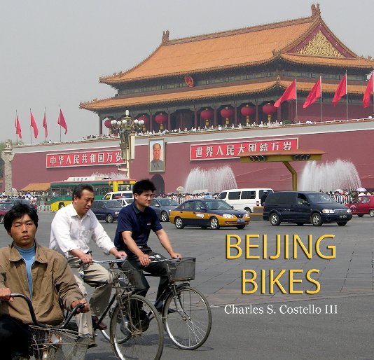 View Beijing Bikes by Charles S. Costello III