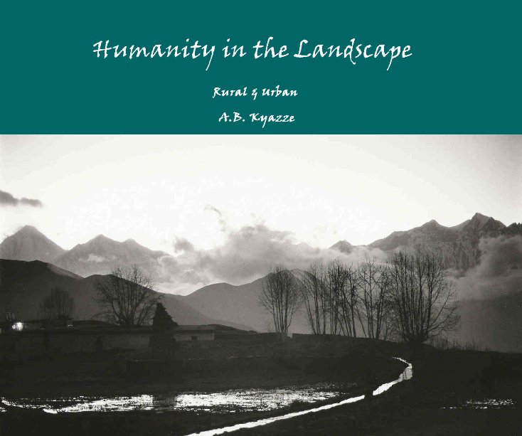 View Humanity in the Landscape -- Rural & Urban by A B Kyazze