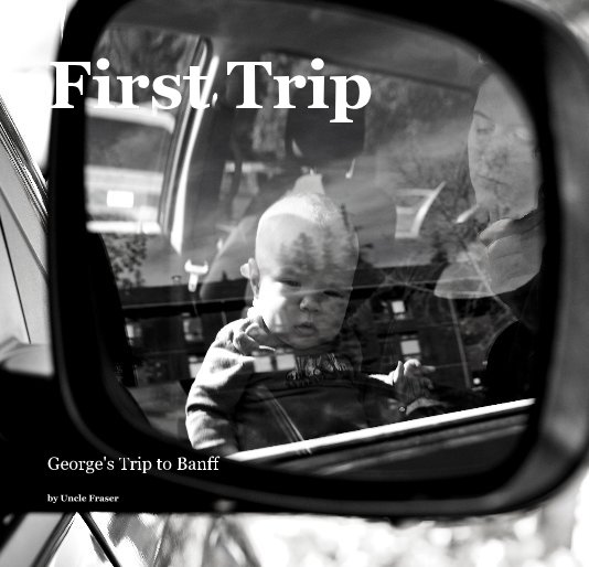 View First Trip by Uncle Fraser