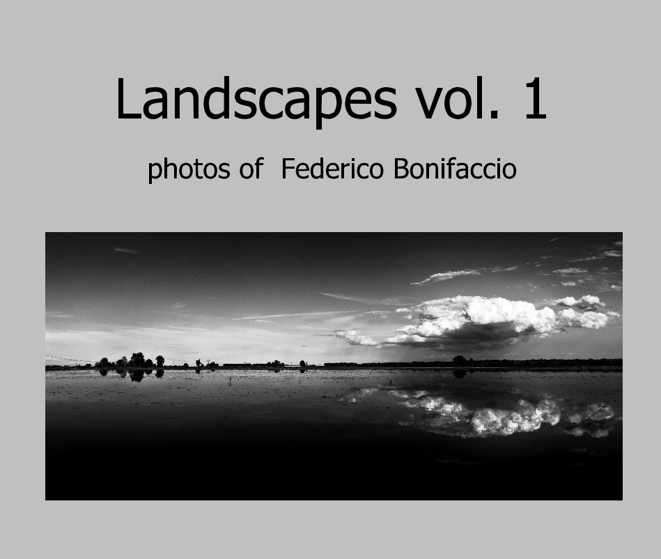 Bekijk Landscapes vol. 1 op photos of Federico Bonifaccio