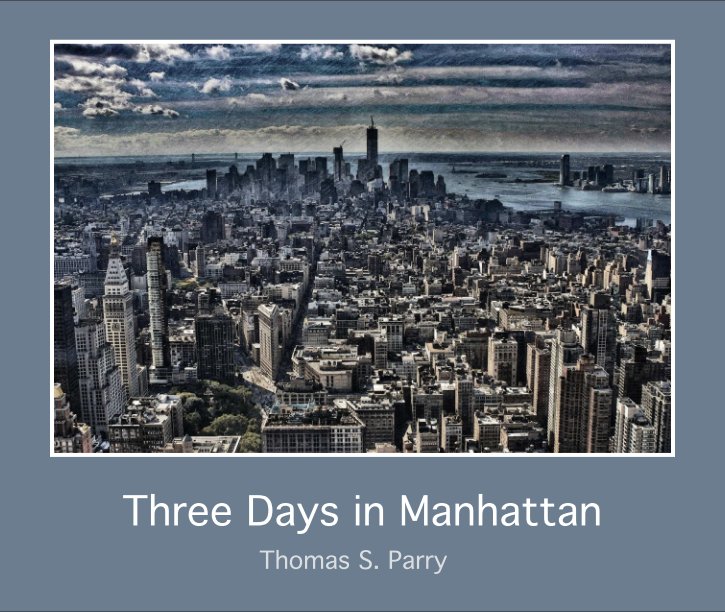 View Three Days in Manhattan by Thomas S. Parry
