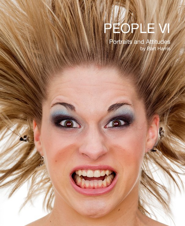 Ver PEOPLE VI Portraits and Attitudes by Bart Harris por bartharris