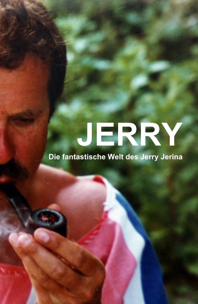 Visualizza JERRY Die fantastische Welt des Jerry Jerina di Johannes Luxner, Michael Bednar-Brandt