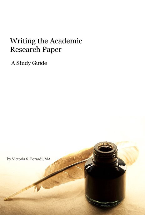 View Writing the Academic Research Paper by Victoria S. Berardi, MA
