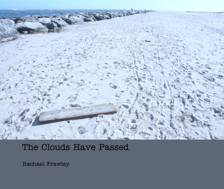View The Clouds Have Passed by Rachael Frawley