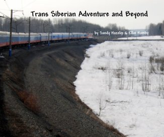 Trans Siberian Adventure and Beyond book cover