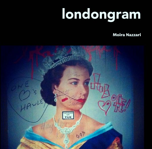 View Londongram by Moira Nazzari