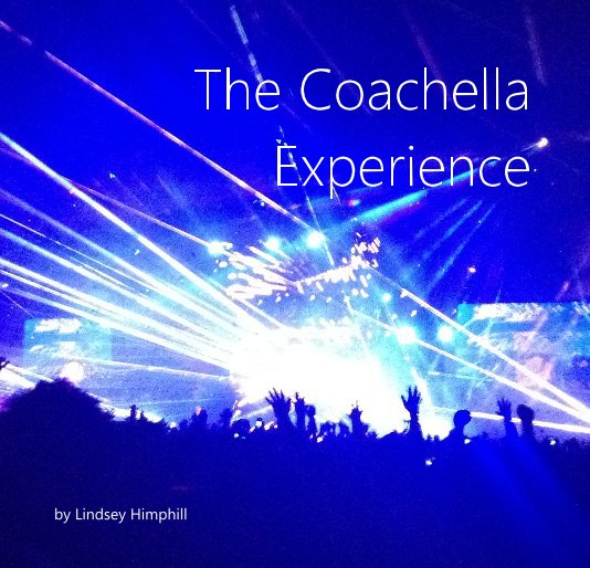 Ver The Coachella Experience por Lindsey Himphill