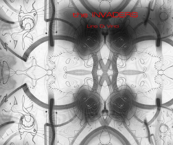 View the INVADERS by Lino Di Vinci