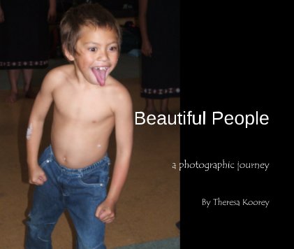 Beautiful People a photographic journey By Theresa Koorey book cover
