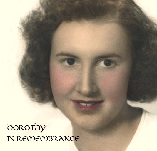 View dorothy in remembrance by Doreen Mandeville