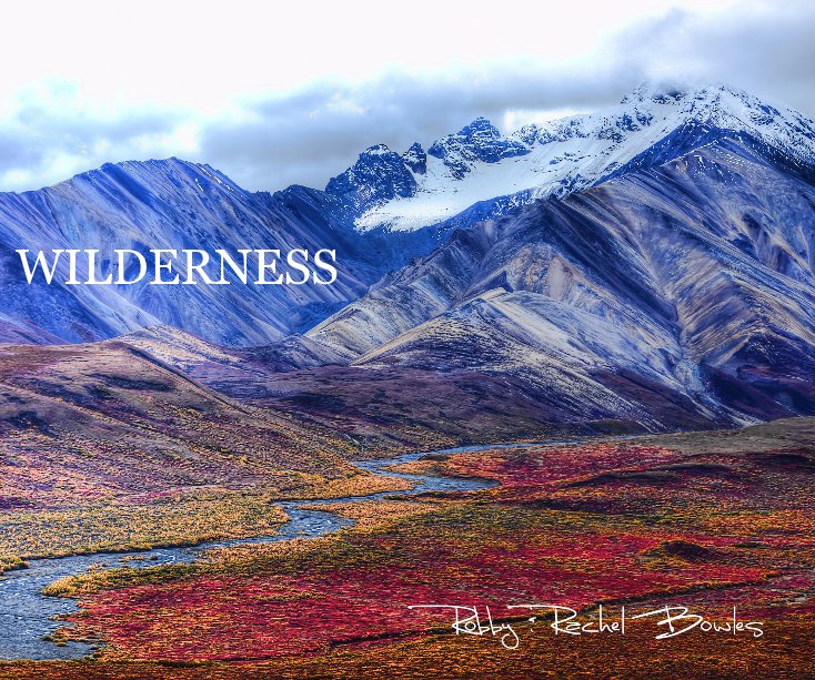 View WILDERNESS by Robby & Rachel Bowles