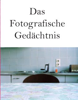 Das fotografische Gedächtnis book cover