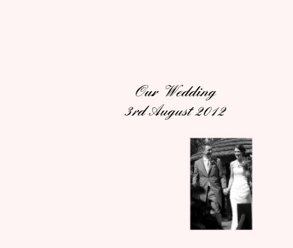 Our Wedding 3rd August 2012 book cover