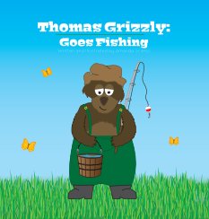Thomas Grizzly: Goes Fishing book cover
