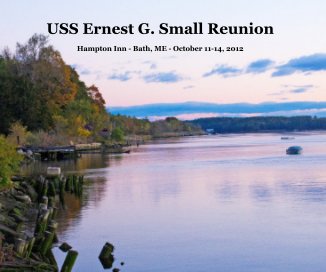 USS Ernest G. Small 2012 Reunion book cover