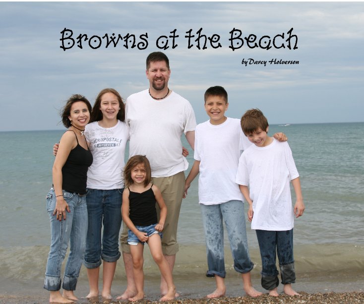 View Browns at the Beach byDarcy Holverson by by Darcy Holverson