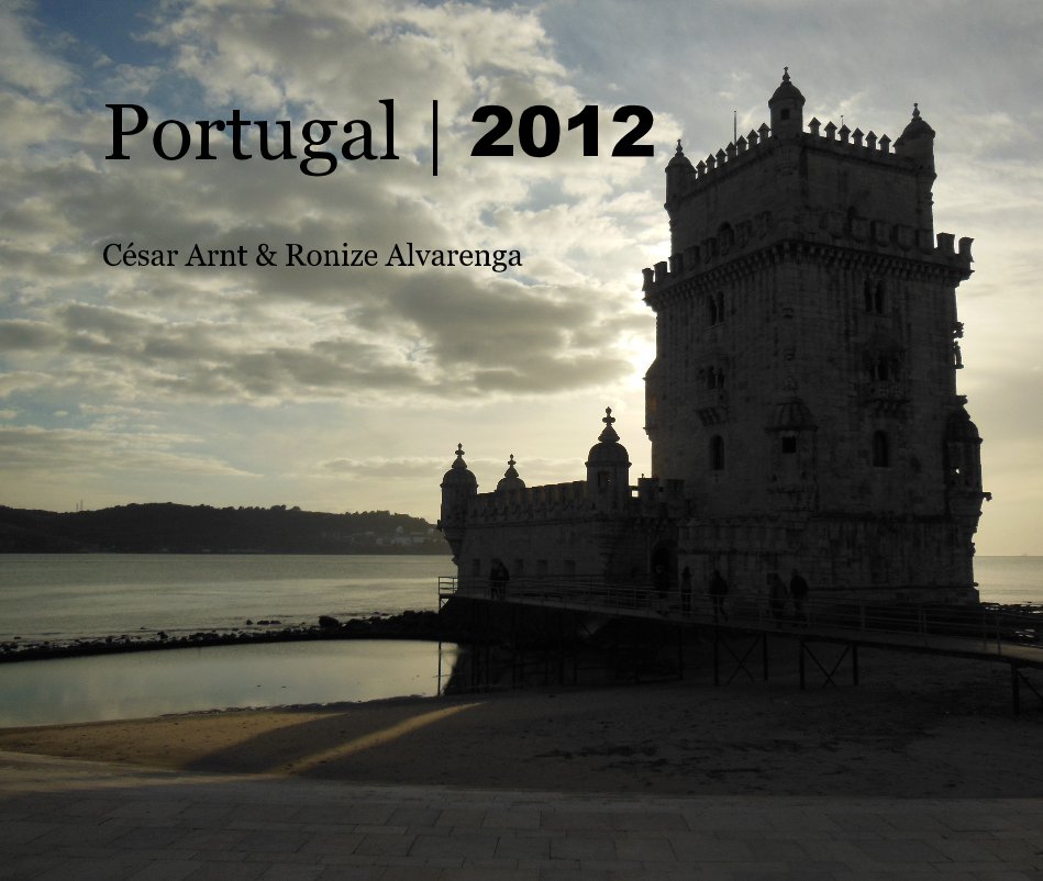 Ver Portugal | 2012 por César Arnt & Ronize Alvarenga
