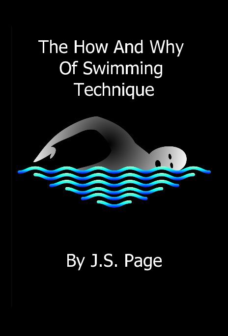 The How And Why Of Swimming Technique nach J S Page anzeigen