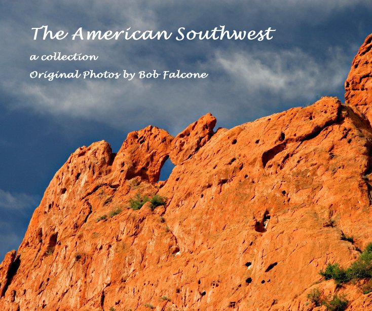 View The American Southwest by Original Photos by Bob Falcone