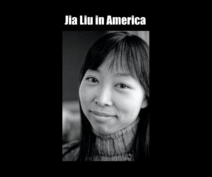 View Jia Liu in America by ChienShung Lin