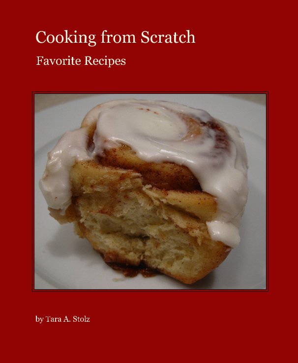 Visualizza Cooking from Scratch di Tara A. Stolz