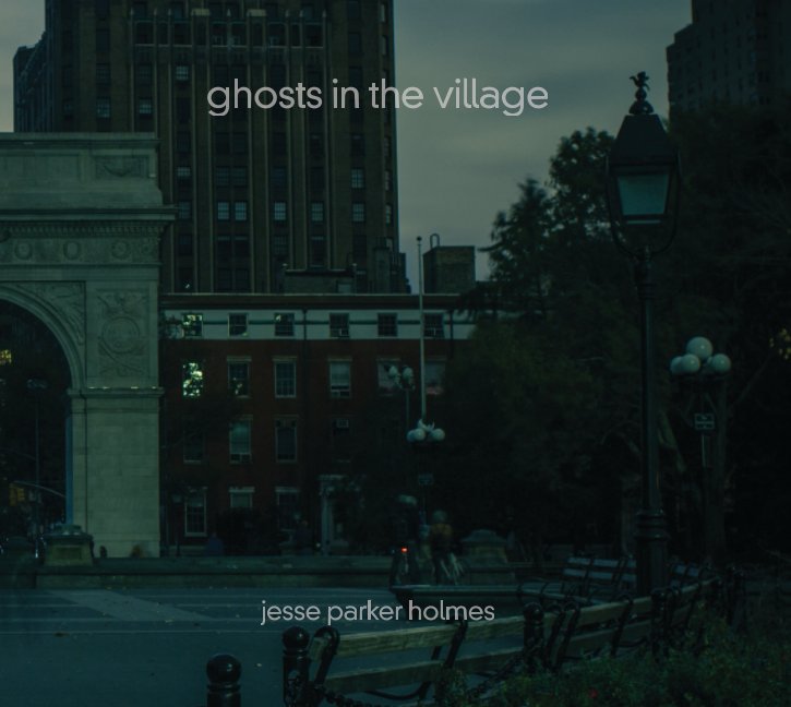 View Ghosts in the Village (Hardcover) by Jesse Parker Holmes