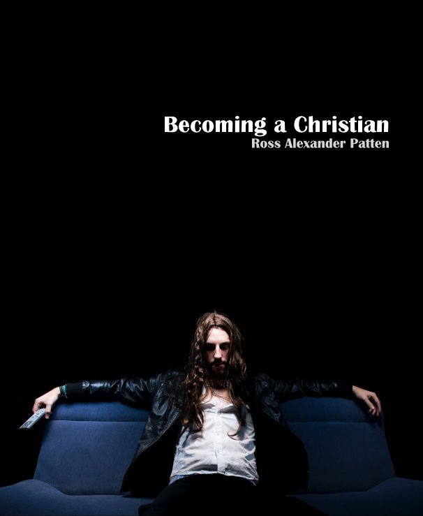 View Becoming a Christian by Ross Alexander Patten