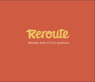 Reroute Brand and Style Manual book cover