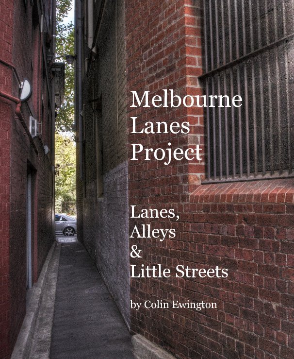 View Melbourne Lanes Project by Colin Ewington