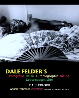DALE FELDER'S                               Fotografie, Reise, Autobiographie, meine Lebensgeschichte book cover