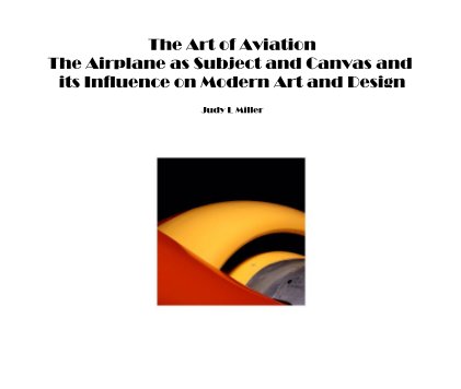 The Art of Aviation The Airplane as Subject and Canvas and its Influence on Modern Art and Design book cover