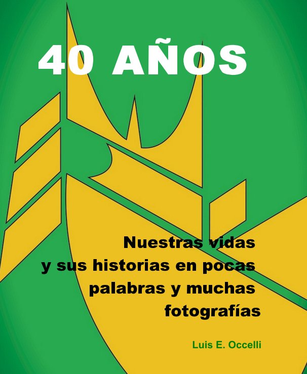 Visualizza 40 AÃOS di Luis E. Occelli