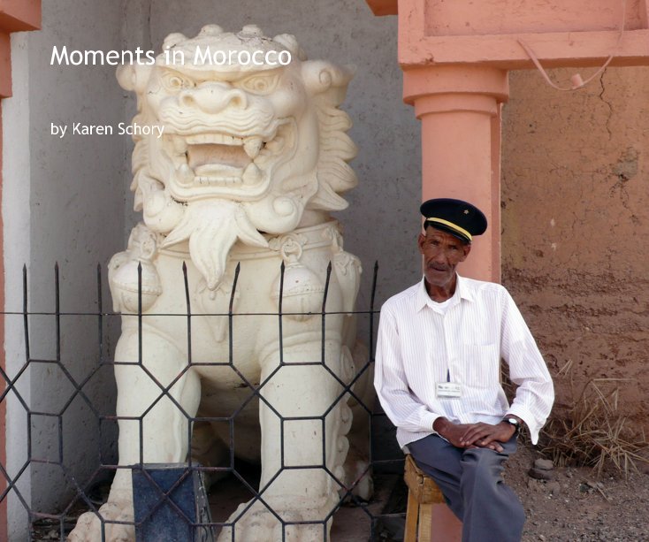 View Moments in Morocco by Karen Schory
