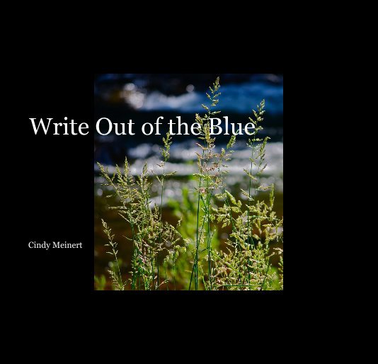 View Write Out of the Blue by Cindy Meinert