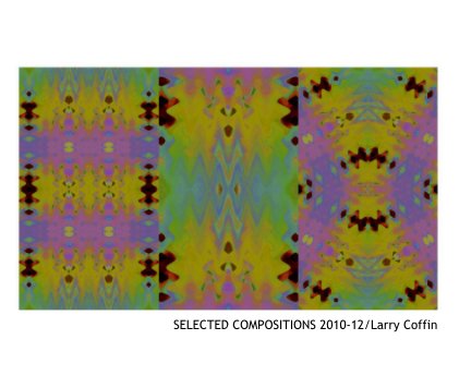SELECTED COMPOSITIONS 2010-12/Larry Coffin book cover