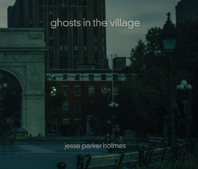 Visualizza Ghosts in the Village (Softcover) di Jesse Parker Holmes