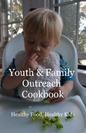 Youth & Family Outreach Cookbook Healthy Food, Healthy Kids book cover