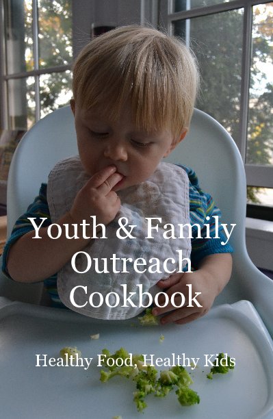 Ver Youth & Family Outreach Cookbook Healthy Food, Healthy Kids por YFO and families