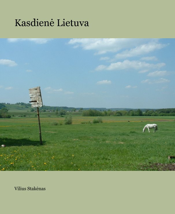 Visualizza Kasdienė Lietuva di Vilius Stakėnas
