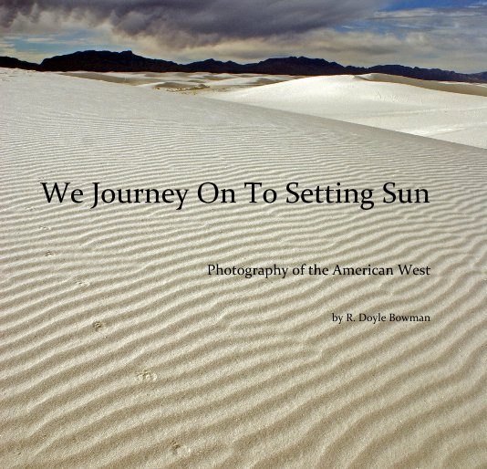 View We Journey On To Setting Sun by R. Doyle Bowman