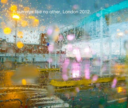 A summer like no other, London 2012. book cover