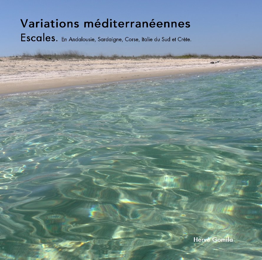 View Variations méditerranéennes Escales. by Hervé Gomila