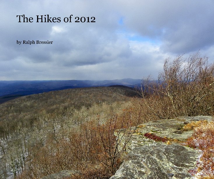 View The Hikes of 2012 by Ralph Bressler