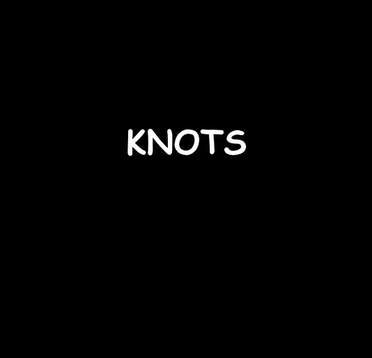 View KNOTS by Ron Dubren