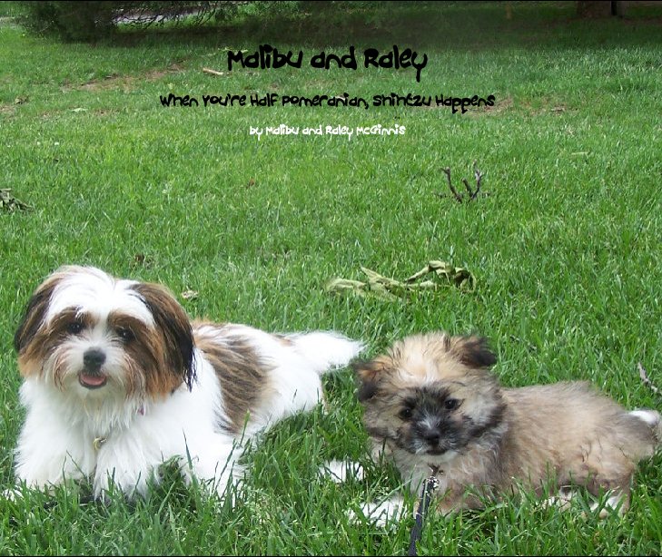 View Malibu and Raley by Malibu and Raley McGinnis