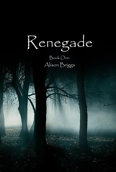 View Renegade Book One: Alison Briggs by Alison Briggs