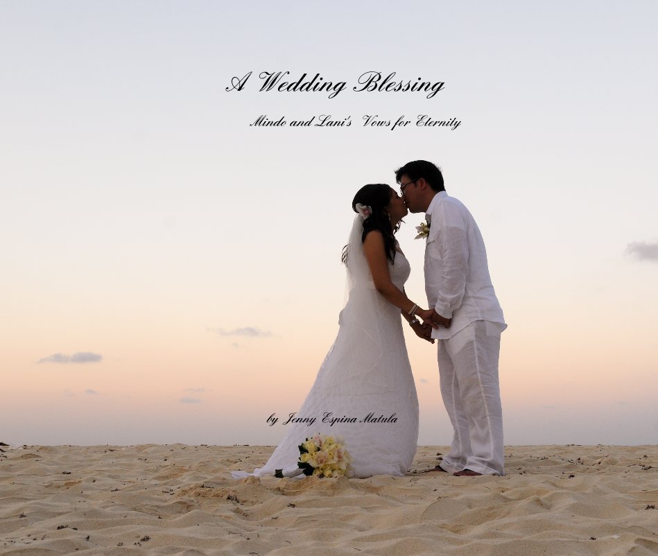 A Wedding Blessing Mindo and Lani's Vows for Eternity by Jenny Espina Matula nach Jenny Espina Matula anzeigen